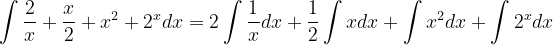 \dpi{120} \int \frac{2}{x}+\frac{x}{2}+x^{2}+2^{x} dx = 2\int \frac{1}{x}dx+\frac{1}{2}\int x dx +\int x^{2}dx +\int 2^{x}dx
